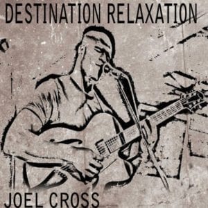 Joel Cross Destination Relaxation graphic