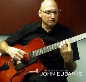 John Eubanks (Courtesy Benedetto Guitars)